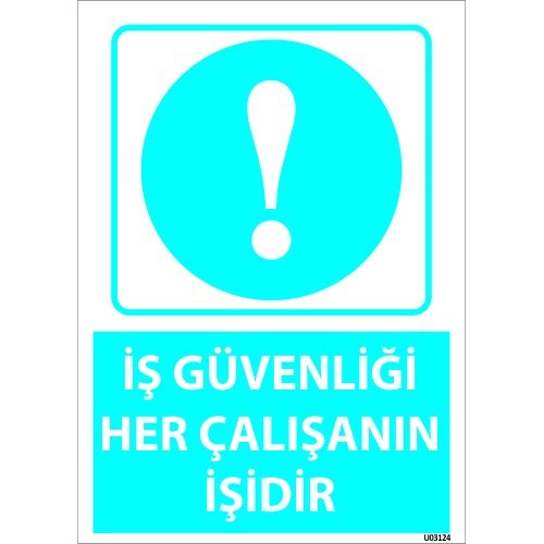 İş Güvenliği Her Çalışanın İşidir Levhası 25x35 cm