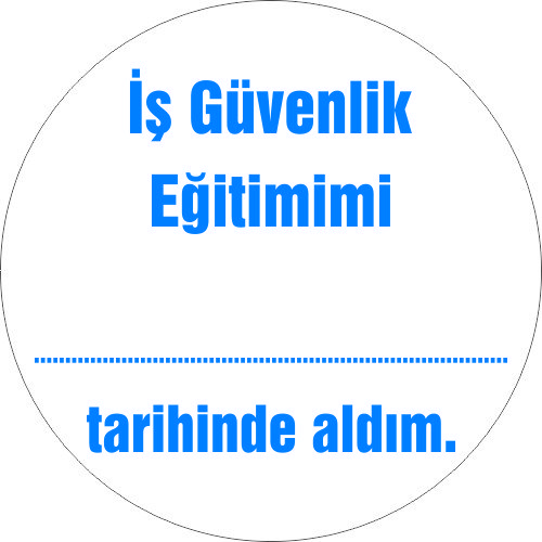 İş Güvenlik Eğitimimi Tarihinde Aldım Levhası 25x35 cm