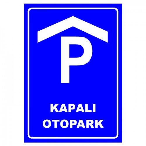 Kapalı Otopark Park Yeri Levhası Park Alanı Tabelası