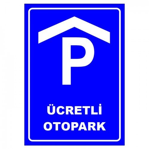 Kapalı Ücretli Otopark Park Yeri Levhası Park Alanı Tabelası