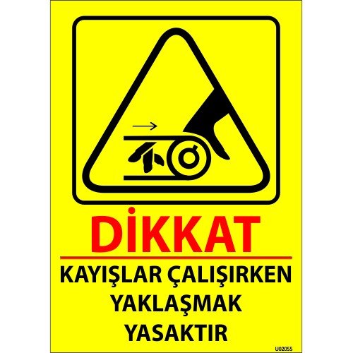 Kayışlar Çalışırken Yaklaşmak Yasaktır Levhası 25x35 cm