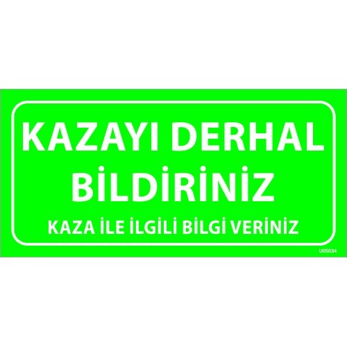 Kazayı Derhal Bildiriniz Levhası 12x24 cm