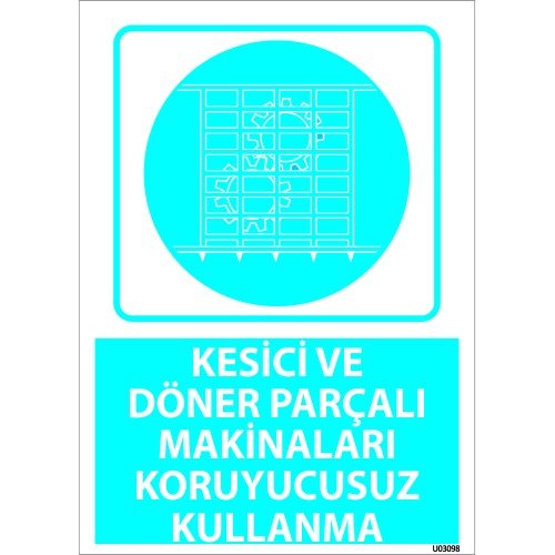 Kesici Ve Döner Parçalı Makinaları Koruyucusuz Kullanma Levhası 25x35 cm