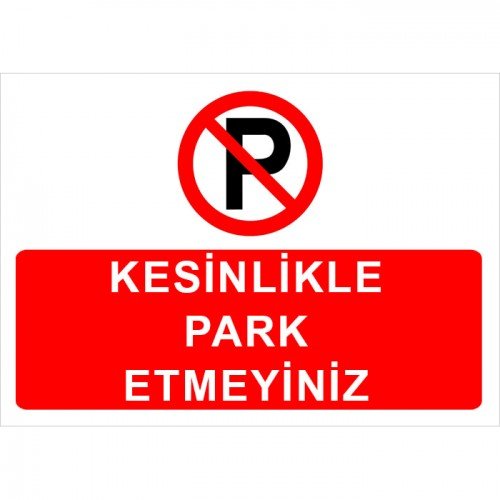 Kesinlikle Park Etmeyiniz Levhası