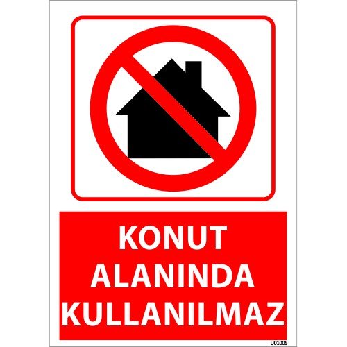 Konut Alanında Kullanılmaz Uyarı Levhası 25x35 cm