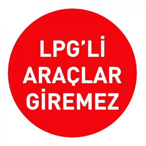 LPG’li Araç Giremez Levhası