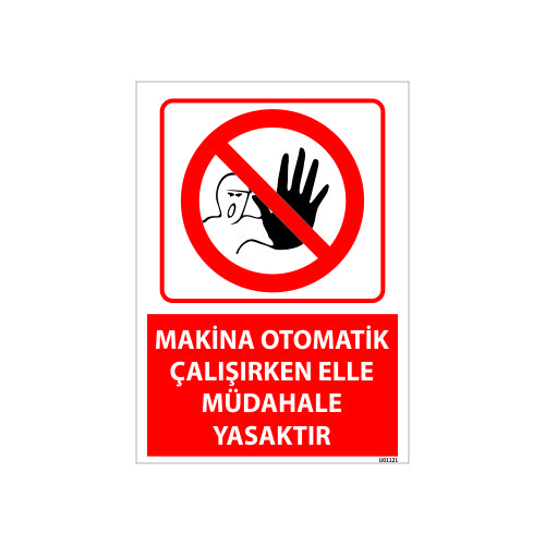 Makina Otomatik Çalışırken Elle Müdahale Yasaktır Levhası 25x35 cm