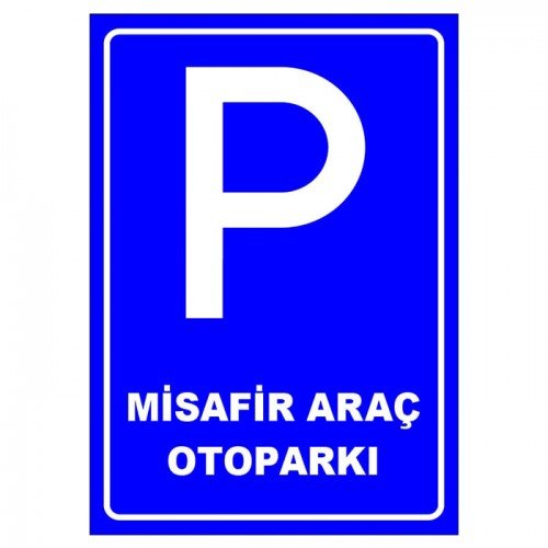 Misafir Araç Otoparkı Park Yeri Levhası Park Alanı Tabelası