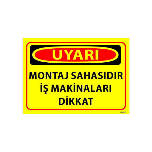 Montaj Sahasıdır İş Makinaları Dikkat Uyarı Levhası 25x35 cm