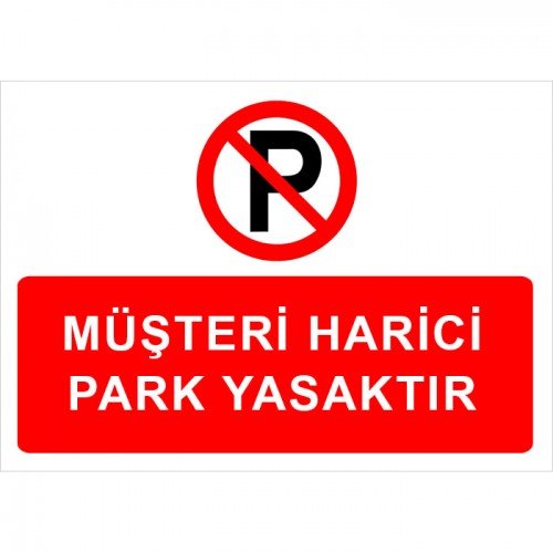 Müşteri Harici Park Yasaktır Levhası
