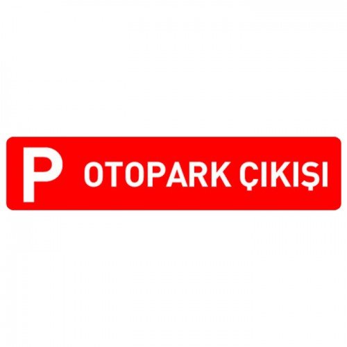 Otopark Çıkışı Levhası