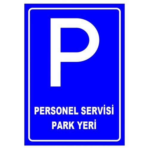 Personel Servisi Park Yeri Levhası Park Alanı Tabelası