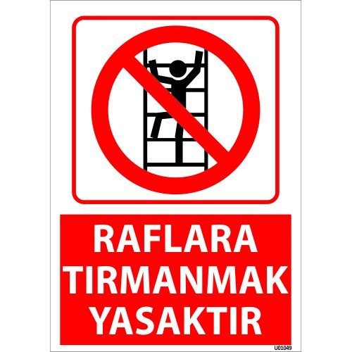 Raflara Tırmanmak Yasaktır Uyarı Levhası 25x35 cm