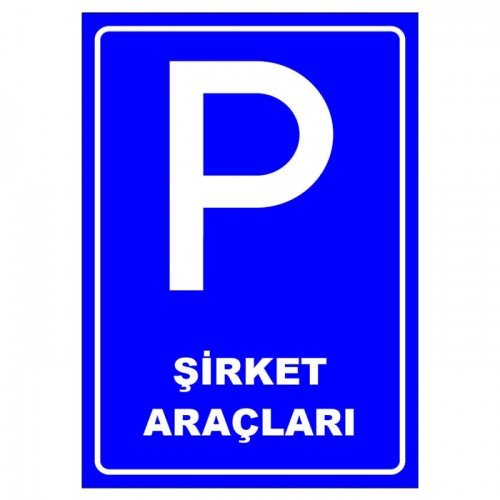 Şirket Araçları Park Yeri Levhası Park Alanı Tabelası