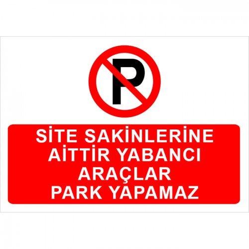 Site Sakinlerine Aittir Yabancı Araçlar Park Yapamaz Levhası