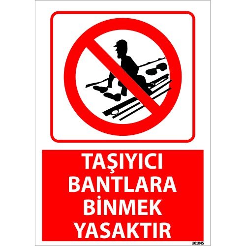 Taşıyıcı Bantlara Binmek Yasaktır Uyarı Levhası 25x35 cm
