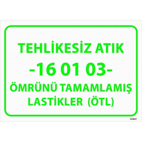 Tehlikesiz Atık 16 01 03 Ömrünü Tamamlamış Lastikler Levhası 25x35 cm
