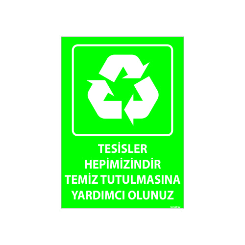 Tesisler Hepimizindir Temiz Tutulmasına Yardımcı Olunuz Uyarı Levhası 25x35 cm