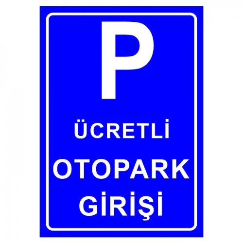 Ücretli Otopark Girişi Levhası Park Yeri Tabelası Park Alanı