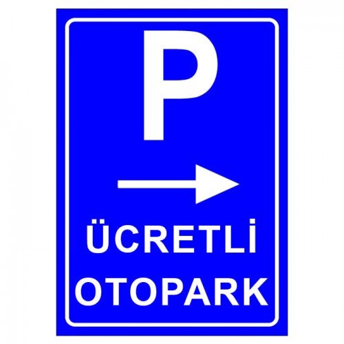 Ücretli Otopark Levhası Park Yeri Tabelası Park Alanı  (Sağ)