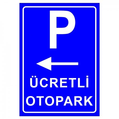 Ücretli Otopark Levhası Park Yeri Tabelası Park Alanı  (Sol)