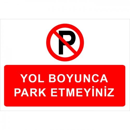 Yol Boyunca Park Etmeyiniz Levhası