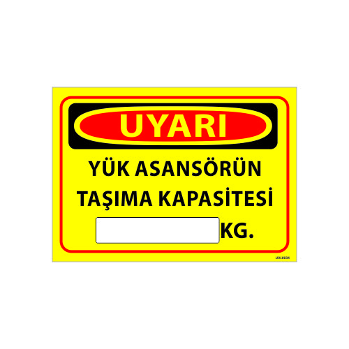 Yük Asansörün Taşıma Kapasitesi kg Uyarı Levhası 25x35 cm